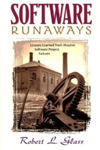 Software Runaways: Monumental Software Disasters