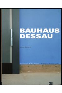 Bauhaus Dessau. Architecture - Design - Concept (Deutsch / Englisch)