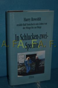 In Schlucken-zwei-Spechte : Harry Rowohlt erzählt Ralf Sotscheck sein Leben von der Wiege bis zur Biege  - Fotos von Ulla Rowohlt / Critica diabolis , 104
