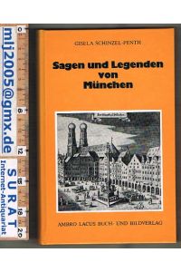 Sagen und Legenden von München.   - Gesammelt und neu erzählt. 30 Federzeichnungen von Heinz Schinzel.