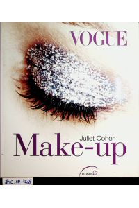 Vogue-Make-up [Übers. : Sabine Dietrich. Red. : Caroline Colsman]