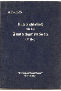 Unterrichtsbuch für die Funktechnik im Heere (U. Fu) : H. Dv. 125