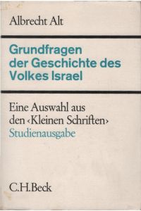 Grundfragen der Geschichte des Volkes Israel : Eine Ausw. aus d. Kleinen Schriften.   - Albrecht Alt. Hrsg. von Siegfried Herrmann