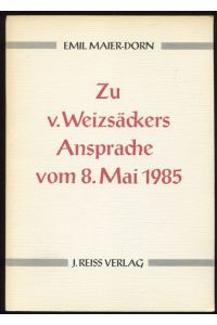 Zu v. Weizäckers Ansprache vom 8. Mai 1985.