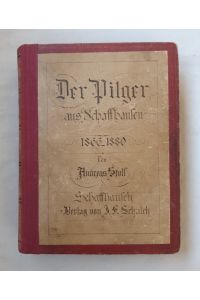 Der Pilger aus Schaffhausen XIX. -XXXIII. Jahrgang 1866-1880 (Almanach, Sammlung der Erzählungen).