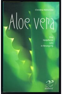Aloe vera: Eine Heilpflanze ruht in Bewegung. -