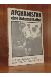 Afghanistan - eine Dokumentation. Mit Beiträgen von Bahro, Gremliza, Karmal, Sigrist u. a.