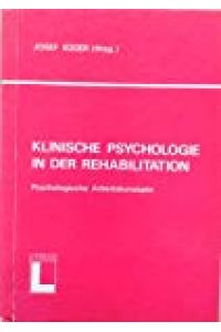 Klinische Psychologie in der Rehabilitation : psychologische Arbeitskonzepte / hrsg. von Josef Egger  - Psychologische Arbeitskonzepte