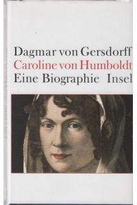 Caroline von Humboldt : eine Biographie.   - Dagmar von Gersdorff