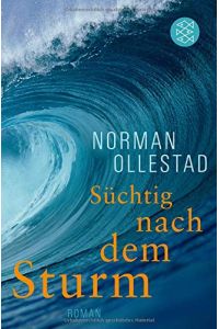 Süchtig nach dem Sturm : Roman.   - Norman Ollestad. Aus dem Amerikan. von Brigitte Heinrich / Fischer ; 18551