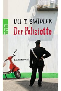 Der Poliziotto : Kriminalroman.   - Uli T. Swidler / Rororo ; 25398