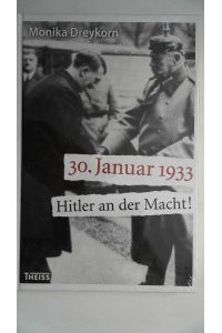 30. Januar 1933: Hitler an der Macht!