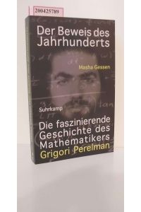 Der Beweis des Jahrhunderts: Die faszinierende Geschichte des Mathematikers Grigori Perelman (suhrkamp taschenbuch)