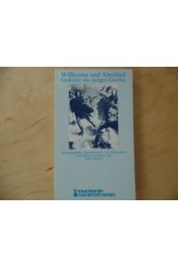 Willkomm und Abschied : Gedichte d. jungen Goethe.   - hrsg., kommentiert u. mit Materialien vers. von Peter Fischer / Wagenbachs Taschenbücherei ; 116