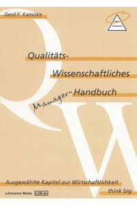 Qualitäts-wissenschaftliches Manager-Handbuch. Ausgewählte Kapitel zur Wirtschaftlichkeite - think big.