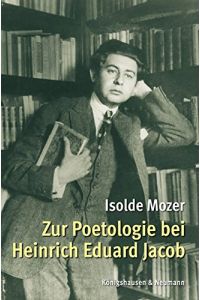 Zur Poetologie bei Heinrich Eduard Jacob.   - Epistemata / Reihe Literaturwissenschaft ; Bd. 558.