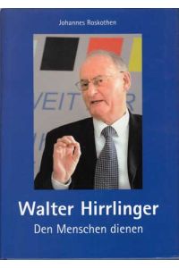 Walter Hirrlinger - den Menschen dienen. Ein Leben für soziale Gerechtigkeit.