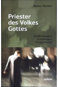 Priester des Volkes Gottes : Gefährdungen, Grundlagen, Perspektiven.