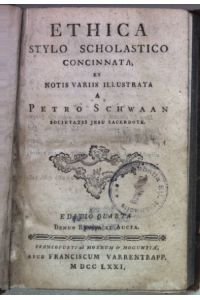 Ethica Stylo Scholastico Concinnata notis Historicis et critics illustrata.