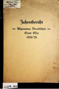 ESSEN- Jahresbericht der Allgemeinen Berufddchule der Stadt Essen 1928 / 29