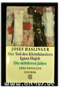 Der Tod des Kleinhäuslers Ignaz Hajek  - Fischer ; 12917