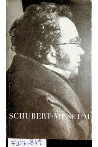 Schubert-Museum in Franz Schuberts Geburtshaus Wien 9, Nussdorfer Strasse 54 : Museumskatalog