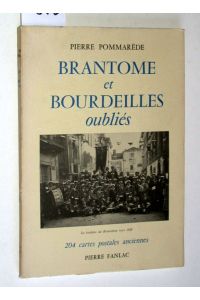 Brantome et Bourdeilles oubliés. 204 cartes postales anciennes.