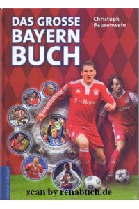 Das große Bayern-Buch.   - Christoph Bausenwein / Bücher für Fußball-Kids