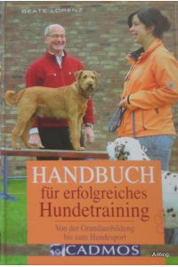 Handbuch für erfolgreiches Hundetraining. Von der Grundausbildung bis zum Hundesport.