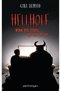 Hellhole - wenn der Teufel bei dir los ist â€¦.   - Gina Damico; 1. Aufl.