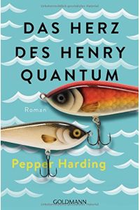 Das Herz des Henry Quantum : Roman.   - Pepper Harding ; aus dem Englischen von Doris Heinemann