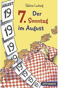 Der 7. Sonntag im August.   - Sabine Ludwig. Mit Vignetten von Isabel Kreitz / Oetinger-Taschenbuch ; 104