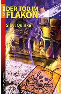 Der Tod im Flakon.   - Sibyl Quinke / Krimi; . ISBN: 9783958130586; . ISBN: 9783958130029; . ISBN: 9783943121506
