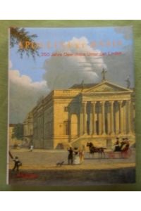 Apollini et Musis.   - 250 Jahre Opernhaus unter den Linden. Texte von Daniel Barenboim, Sieghart Döhring, Jens Malte Fischer u. a.