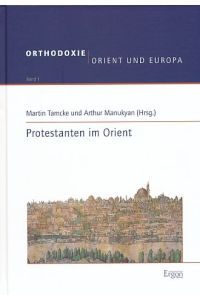 Protestanten im Orient.   - Orthodoxie. Orient und Europa, Band 1.