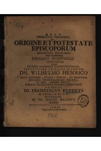 Dissertatio Theologica De Origine Et Potestate Episcoporum