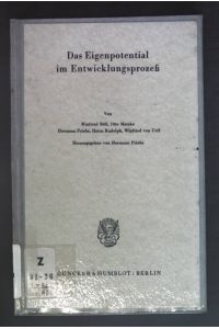 Das Eigenpotential im Entwicklungsprozess.   - Verein für Socialpolitik: Schriften des Vereins für Socialpolitik ; N.F., Bd. 69