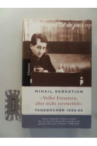 »Voller Entsetzen, aber nicht verzweifelt«. Tagebücher 1935 - 1944.
