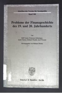 Probleme der Finanzgeschichte des 19. und 20. Jahrhunderts.   - Verein für Socialpolitik: Schriften des Vereins für Socialpolitik ; N.F., Bd. 188