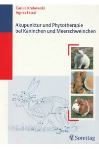 Akupunktur und Phytotherapie bei Kaninchen und Meerschweinchen.
