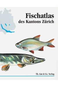 Fischatlas des Kantons Zürich.   - hrsg. von Max Straub unter Mitarb. von H. Nigg ; H. Niederer. Mit Fisch-Darst. nach Orig. von Arthur Roffler