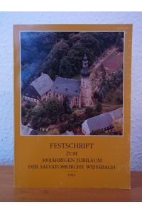 Festschrift zum 300jährigen Jubiläum der Salvatorkirche Weißbach