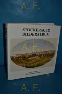 Stockerauer Bilderalbum.   - Stadtgemeinde Stockerau, Bezirksmuseum.