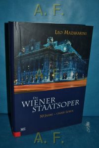 Die Wiener Staatsoper : 50 Jahre - unser Leben.   - Mit einem Vorw. von Ioan Holender