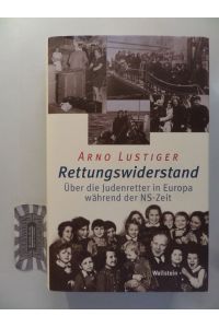 Rettungswiderstand. Über die Judenretter in Europa während der NS-Zeit.