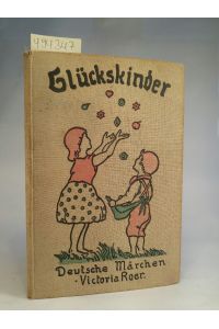 Glückskinder. Deutsche Märchen. Mit Bildern von Otto Klein.