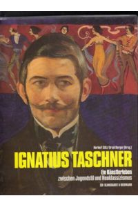 Ignatius Taschner. Ein Künstlerleben zwischen Jugendstil und Neoklassizismus.