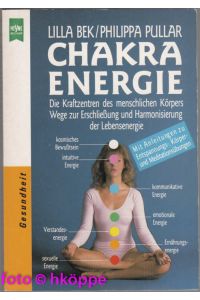 Chakra-Energie : die Kraftzentren des menschlichen Körpers