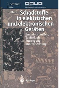 Schadstoffe in elektrischen und elektronischen Geräten: Emissionsquellen, Toxikologie, Entsorgung und Verwertung