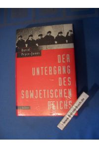 Der Untergang des sowjetischen Reichs.   - David Pryce-Jones. Aus dem Engl. von Friederike Börner ...